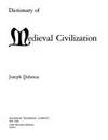 Dictionary of Medieval Civilization by Joseph Henry Dahmus - 1984