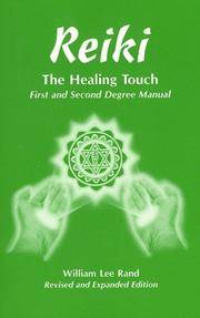 Reiki: The Healing Touch- First and Second Degree Manual, Revised and Expanded Edition