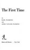 The First Time by Karl (With Anne Taylor Fleming.) Fleming - First Edition - from Burton Lysecki Books, ABAC/ILAB (SKU: 114893)