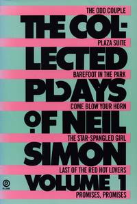 The Collected Plays of Neil Simon, Volume 1: The Odd Couple; Plaza Suite; Barefoot in the Park;...