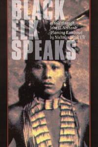 Black Elk Speaks, Being the Life Story of a Holy Man of the Oglala Sioux by John G. Neihardt (Flaming Rainbow) - 1979