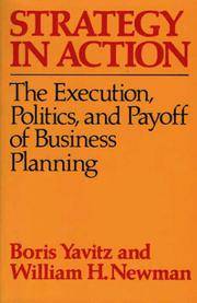 STRATEGY IN ACTION-THE EXECUTION,POLITICS AND PAYOFF OF BUSINESS PLANNING