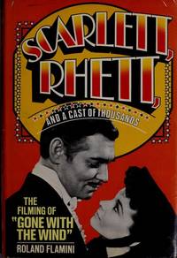 Scarlett, Rhett, and a cast of thousands: The filming of Gone with the Wind