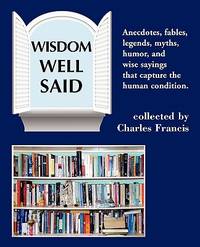 Wisdom Well Said [Paperback] Francis, Charles