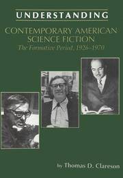 UNDERSTANDING CONTEMPORARY SCIENCE FICTION: The Formative Period (1926-1970)