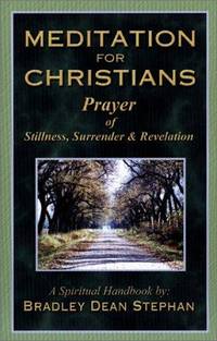 Meditation For Christians Prayer of Stillness, Surrender & Revelation