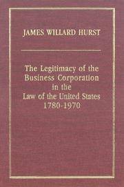 The Legitimacy of the Business Corporation in the Law of the United States, 1780-1970