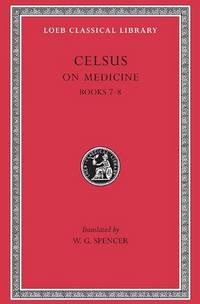 image of Celsus: On Medicine, Vol. 3 (De Medicina, Vol. 3), Books 7-8 (Loeb Classical Library, No. 336) (Volume III)