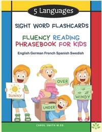 5 Languages Sight Word Flashcards Fluency Reading Phrasebook for Kids - English German French...
