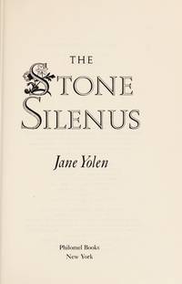 The Stone Silenus by Jane Yolen - Hardcover - 1984-08-27 - from TangledWebMysteries (SKU: 109466)