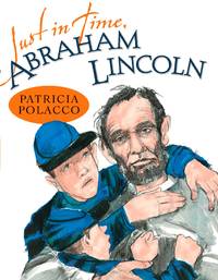 Just in Time, Abraham Lincoln by Patricia Polacco