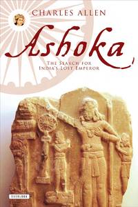 Ashoka : The Search for India's Lost Emperor