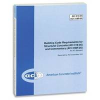Building Code Requirements for Structural Concrete (ACI 318-05) and Commentary (ACI 318R-05)