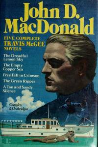 Five Complete Travis McGee Novels: A Tan and Sandy Silence / The Dreadful Lemon Sky / The Empty Copper Sea / The Green Ripper / Free Fall in Crimson de John D. MacDonald - December 1988