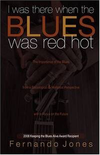 I WAS THERE WHEN THE BLUES WAS RED HOT