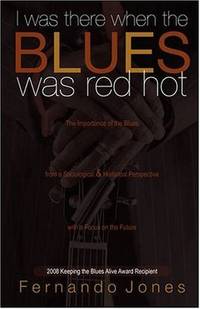 I Was There When the Blues Was Red Hot