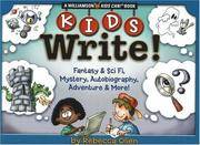 Kids Write!: Fantasy & Sci Fi, Mystery, Autobiography, Adventure & More! (Williamson Kids Can!...