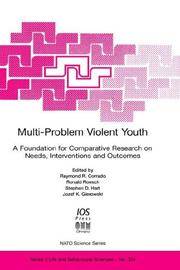 Multi-Problem Violent Youth: A Foundation for Comparative Research on Needs, Interventions, and...