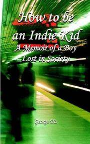 How to be an Indie Kid: A Memoir of a Boy Lost in Society