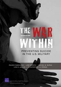 The War Within: Preventing Suicide in the U.S. Military (Research Brief (Rand Center for Military...