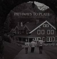 Pathways to Plate; destinations and dishes from Delaware North
