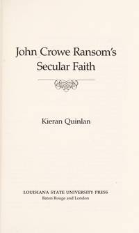 JOHN CROWE RANSOM'S SECULAR FAITH (SOUTHERN LITERARY STUDIES)