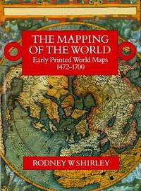 The Mapping of the World  Early Printed World Maps 1472-1700