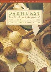 Oakhurst: The Birth and Rebirth of America's First Golf Course DiPerna, Paula and Keller, Vikki