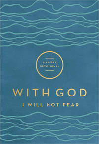 With God I Will Not Fear: A 90-day Devotional - 