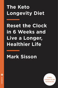 Keto for Life: Reset Your Biological Clock in 21 Days and Optimize Your Diet for Longevity