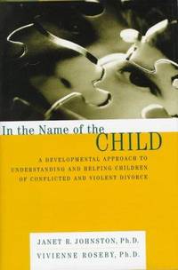 In the Name of the Child by Johnston, Janet R. & Vivienne Roseby - 1997