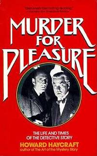 MURDER FOR PLEASURE by Haycraft, Howard - 1984