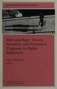 Men and Rape: Theory, Research, and Prevention: New Directions for Student Services, Number 65 (J-B SS Single Issue Student Services) by Jossey-Bass Publishers