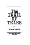 The Trail of Tears : The Story of the American Indian Removals, 1813-1855 by Gloria Jahoda - 1975