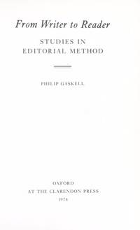 From writer to reader: Studies in editorial method by Philip Gaskell - 1978