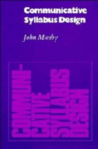 Communicative Syllabus Design: A Sociolinguistic Model for Designing the Content of...