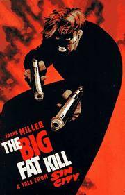 The Big Fat Kill (Sin City, Book #3)