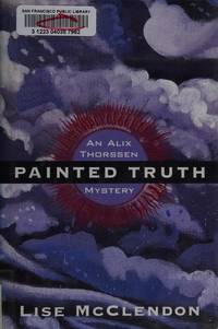 Painted Truth: an Alix Thorssen Mystery