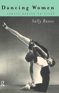 Dancing Women : Female Bodies Onstage