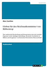 Globus für den Reichsaußenminister von Ribbentrop: Eine umfassende Beschreibung und...