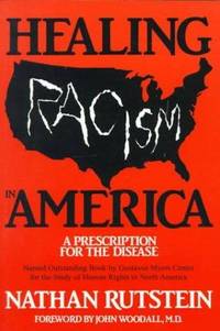 Healing Racism in America: A Prescription for the Disease by Rutstein, Nathan - 1993-02-01