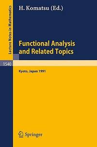 Functional Analysis and Related Topics, 1991: Proceedings of the International Conference in...
