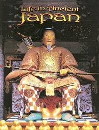 Life In Ancient Japan (Peoples of the Ancient World)