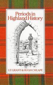 Periods in Highland History (Highland Library) by I.F. GRANT, HUGH CHEAPE - June 1997