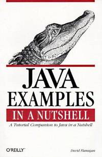 image of Java Examples in a Nutshell: A Companion Volume to Java in a Nutshell (In a Nutshell (O'Reilly))