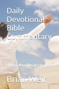 Daily Devotional Bible Commentary: 40 day devotional volume 2