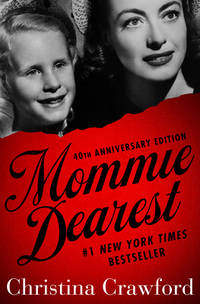 Mommie Dearest: 40th Anniversary Edition by Crawford, Christina - 2018