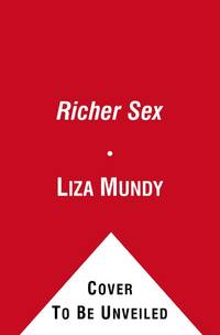 The Richer Sex: How the New Majority of Female Breadwinners Is Transforming Sex, Love and Family by Mundy, Liza - 3/20/2012