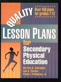 Quality Lesson Plans for Secondary Physical Education by Zakrajsek, Dorothy B., Carnes, Lois A., Pettigrew, Frank E - 1994-04-01