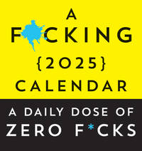 A F*cking 2025 Boxed Calendar: A Daily Dose of Zero F*cks (Funny Daily Desk Calendar, White...